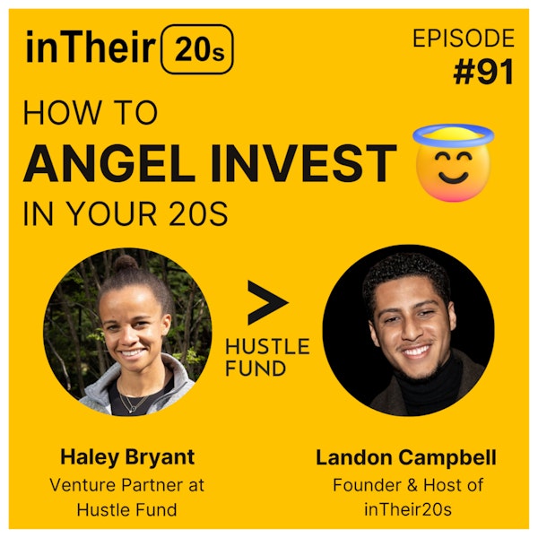 #91 - How to Angel Invest in Your 20s with Haley Bryant from the Hustle Fund Image