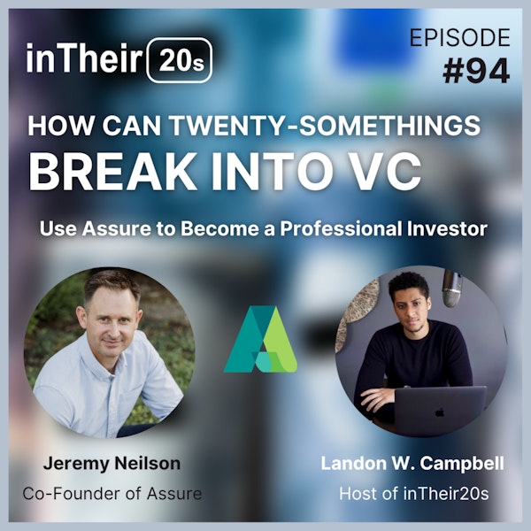 #94 - How Can Twenty-Somethings Break into VC with Assure's Jeremy Neilson Image