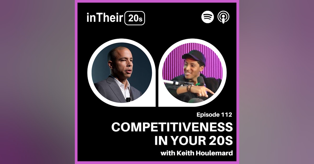 #112 - Competitiveness in your 20s with Keith Houlemard