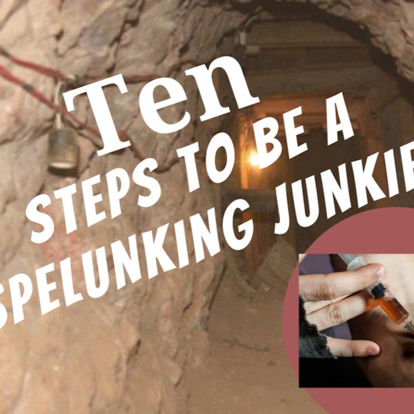 S4: Client 8 - Ten Steps To Be a Spelunking Junkie Image