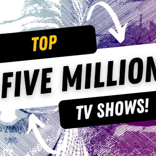 S4: Client 10 - Top Five Million TV Shows (minus a few) Image