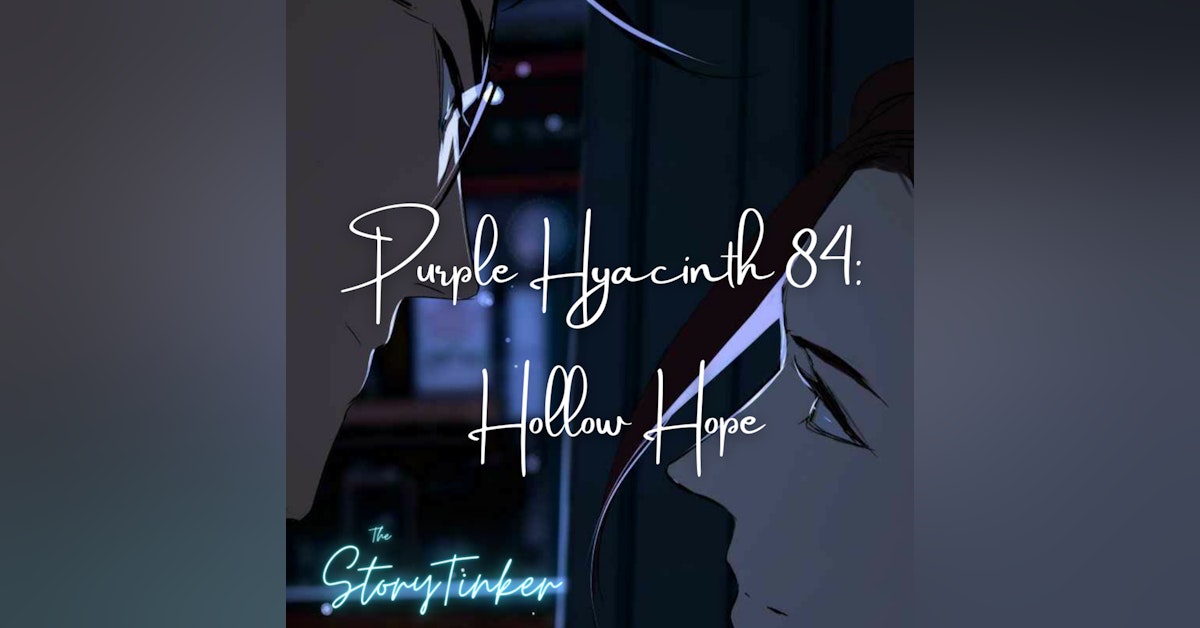 Purple Hyacinth 84: Hollow Hope (with Fwootloops and Shivii)