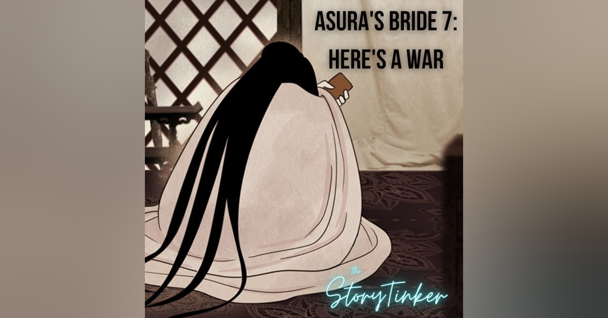 Asura's Bride 7: Here's A War (with Anne Rose, Molly, and Tina)