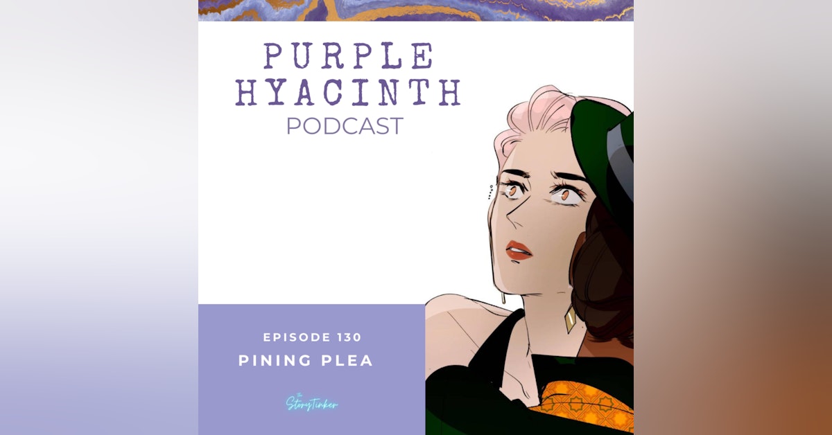Purple Hyacinth 130 Analysis Bonus: Pining Plea (with Fwoot)