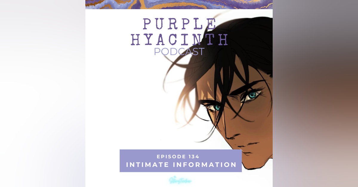 Purple Hyacinth 135: Intimate Information (with Emily and Lily)