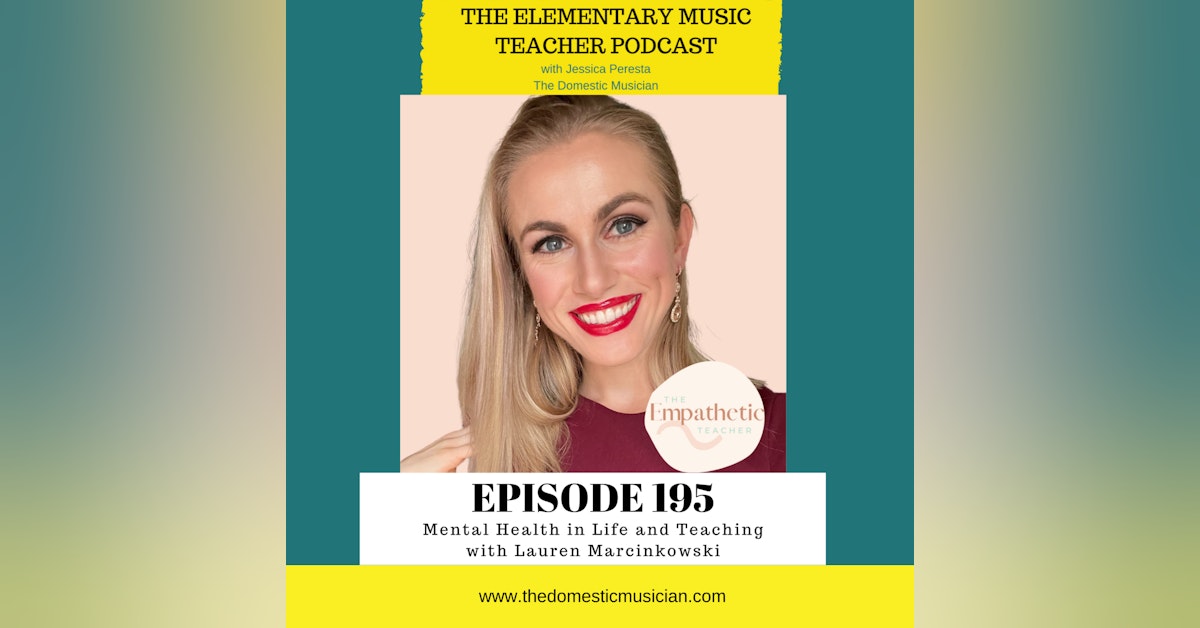 195- Mental Health in Life and Teaching with Lauren Marcinkowski