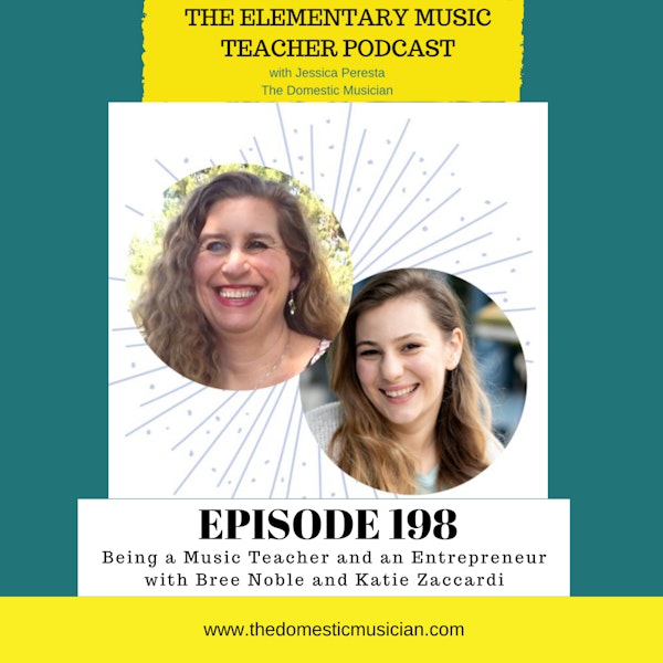 198- Being a Music Teacher and an Entrepreneur with Bree Noble and Katie Zaccardi Image