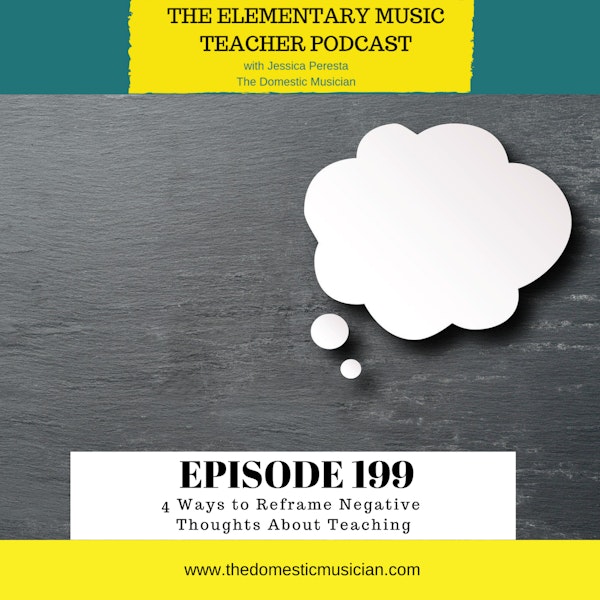 199- 4 Ways to Reframe Negative Thoughts About Teaching Image