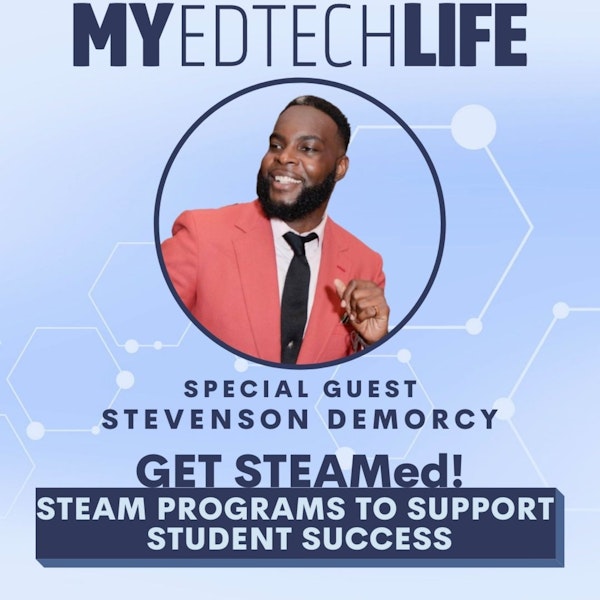 Episode 112: Get STEAMed! Steam Programs to Support Student Success Image