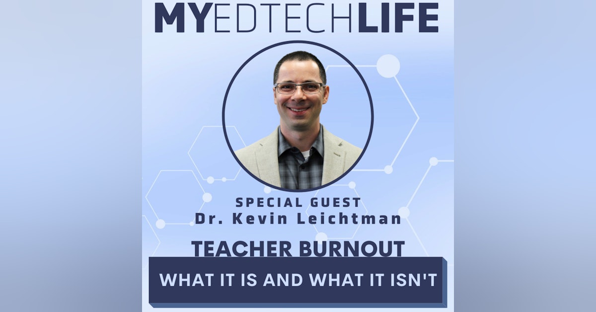 Episode 149: Teacher Burnout. What It Is and What It Isn’t
