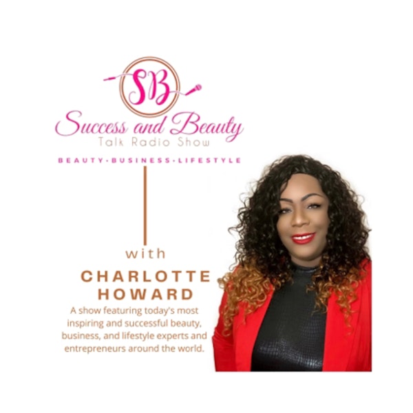 Success and Beauty Talk Radio Show with Angie Christine and Charlotte Howard