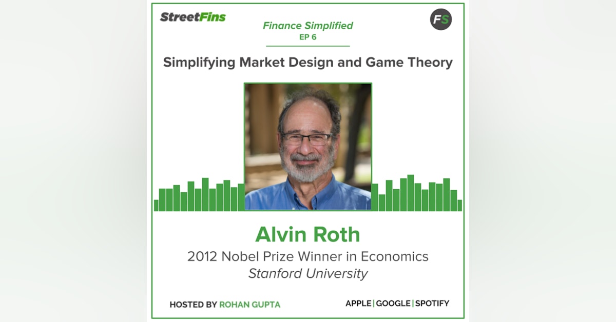 EP 6 — Simplifying Market Design and Game Theory with Alvin Roth of Stanford University