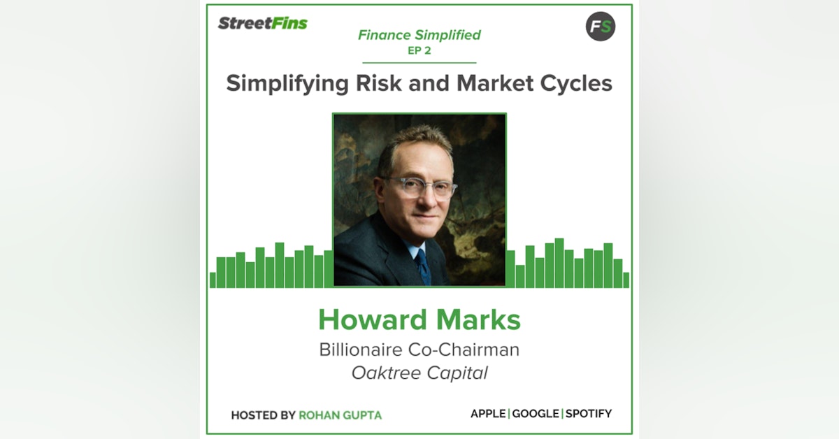 EP 2 – Simplifying Risk and Market Cycles with Howard Marks of Oaktree Capital