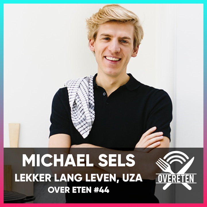 Michael Sels, Lekker Lang Leven - Over Eten #44