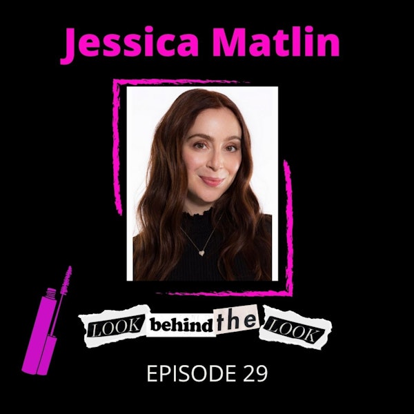 Episode 29: Jessica Matlin | Beauty Director of Bazaar and Co-Founder of Fat Mascara Image