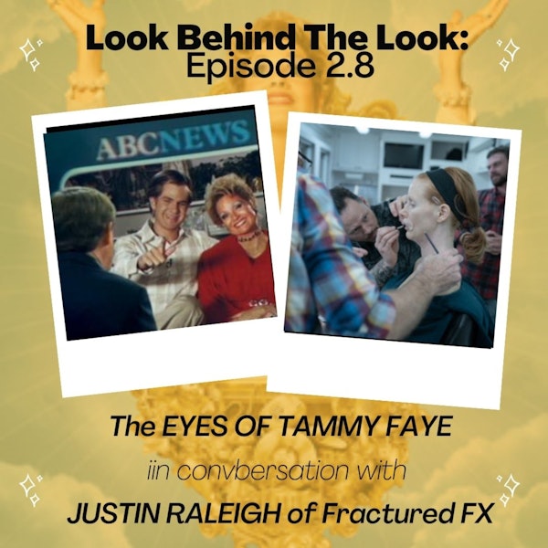 Ep 8 | S2: Special Effects Makeup Artist Justin Raleigh Talks The Eyes of Tammy Faye and Impeachment Image