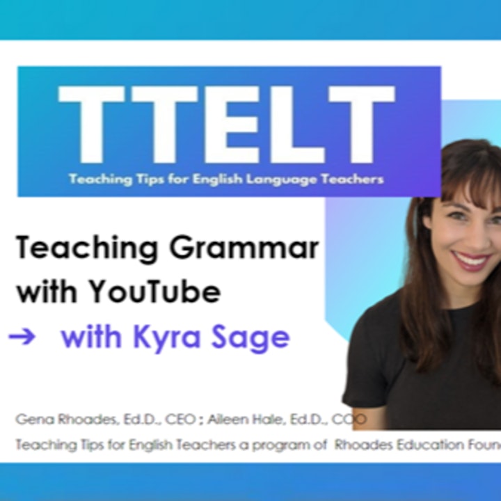 Episode image for 31.0 Teaching Grammar on YouTube with Kyra Sage