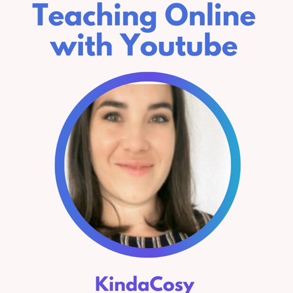 43.0 Teaching Online with YouTube with Marion Araz (KindaCosy) Image