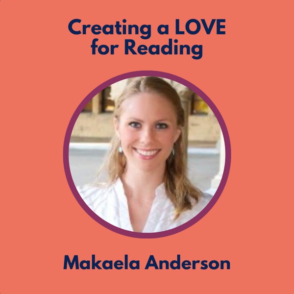 S2 12 Creating a LOVE for Reading with Makaela Anderson Image