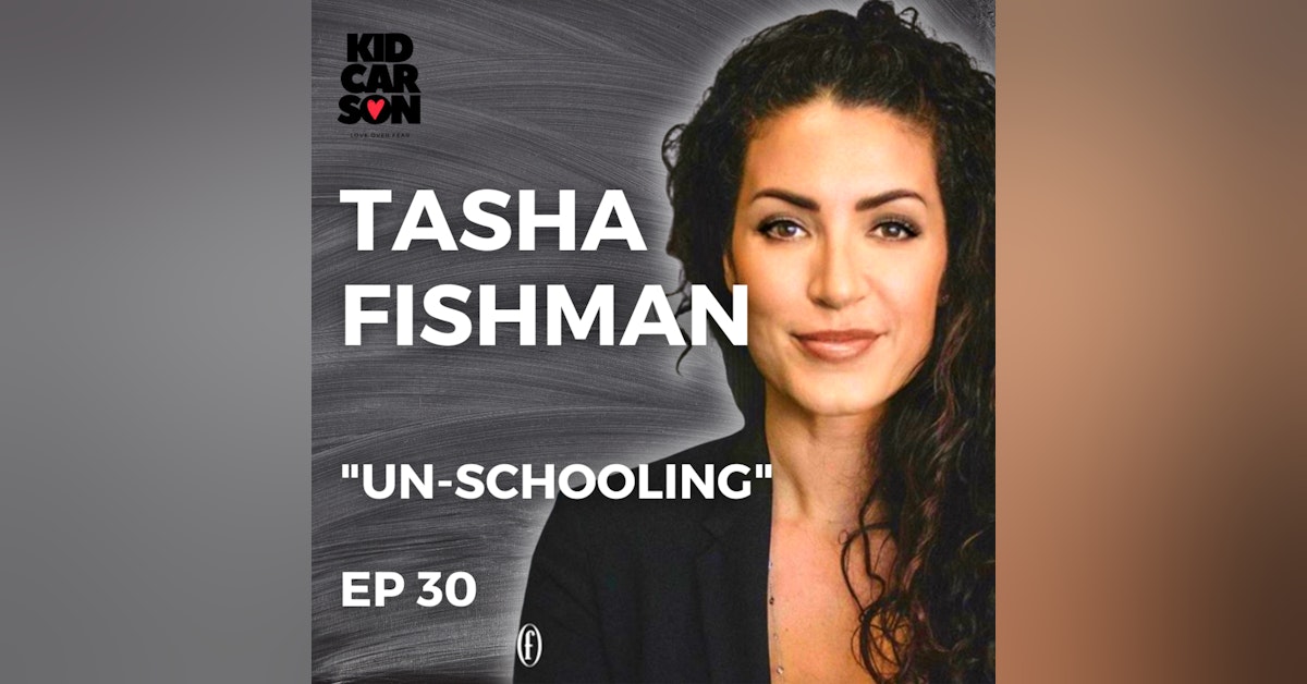 30 - Tasha Fishman - What is UN-SCHOOLING?