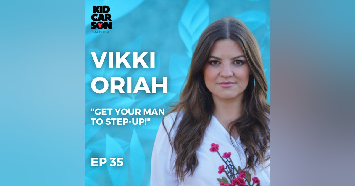 35 - Vikki Oriah - Get your man to Step-Up!