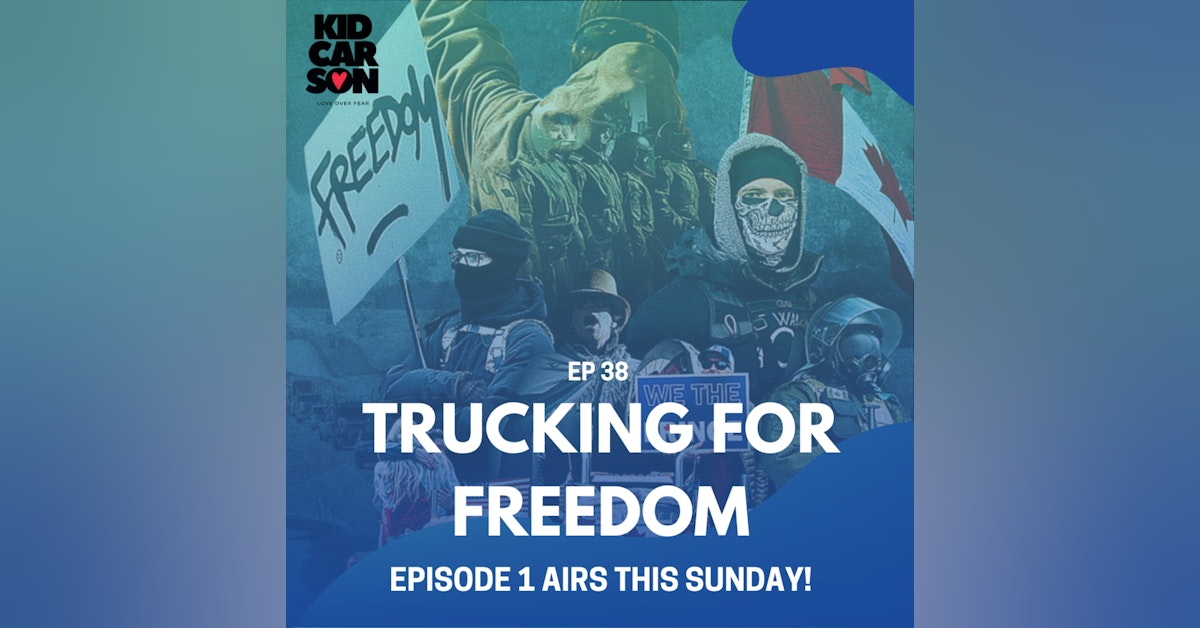 38 - Trucking for Freedom - the docuseries