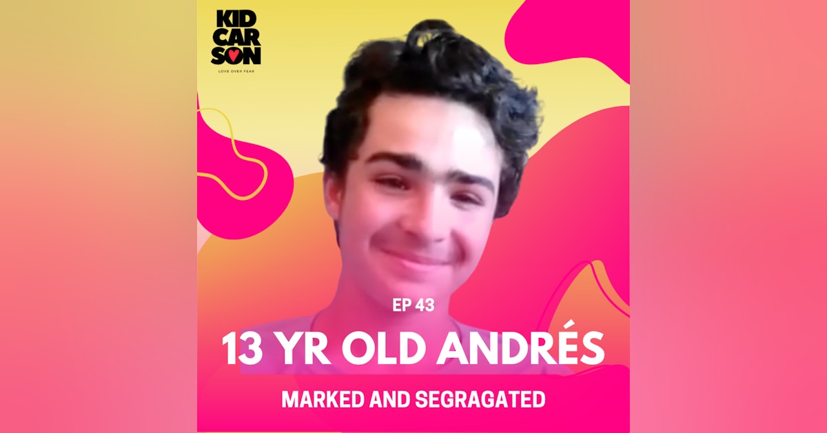 43 - 13 yr old Andrés - Marked and Segregated