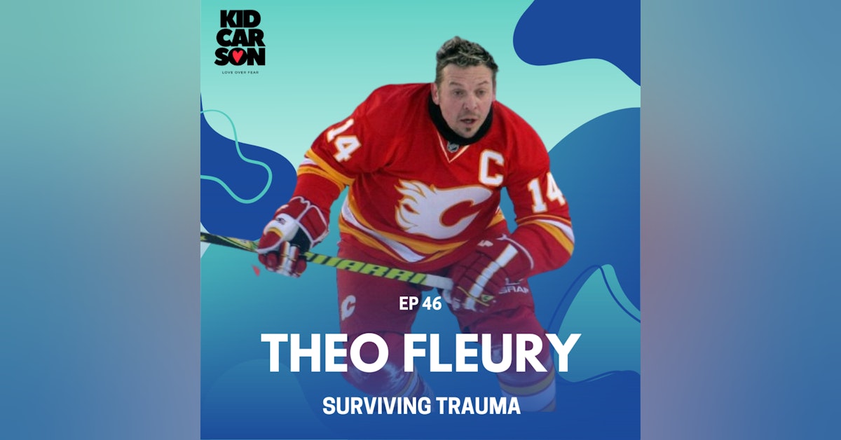 46 - THEO FLEURY - SURVIVING TRAUMA