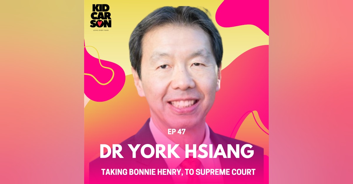 47 - Dr. York Hsiang - Taking Bonnie Henry to Supreme Court!
