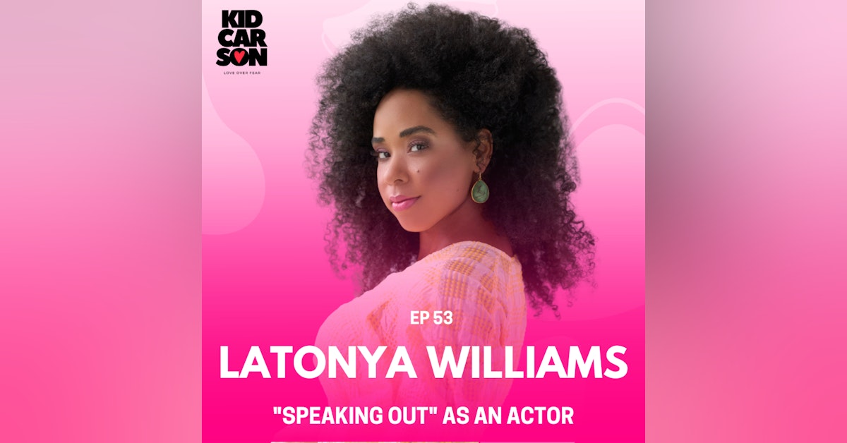 53 - LATONYA WILLIAMS - SPEAKING OUT AS AN ACTOR