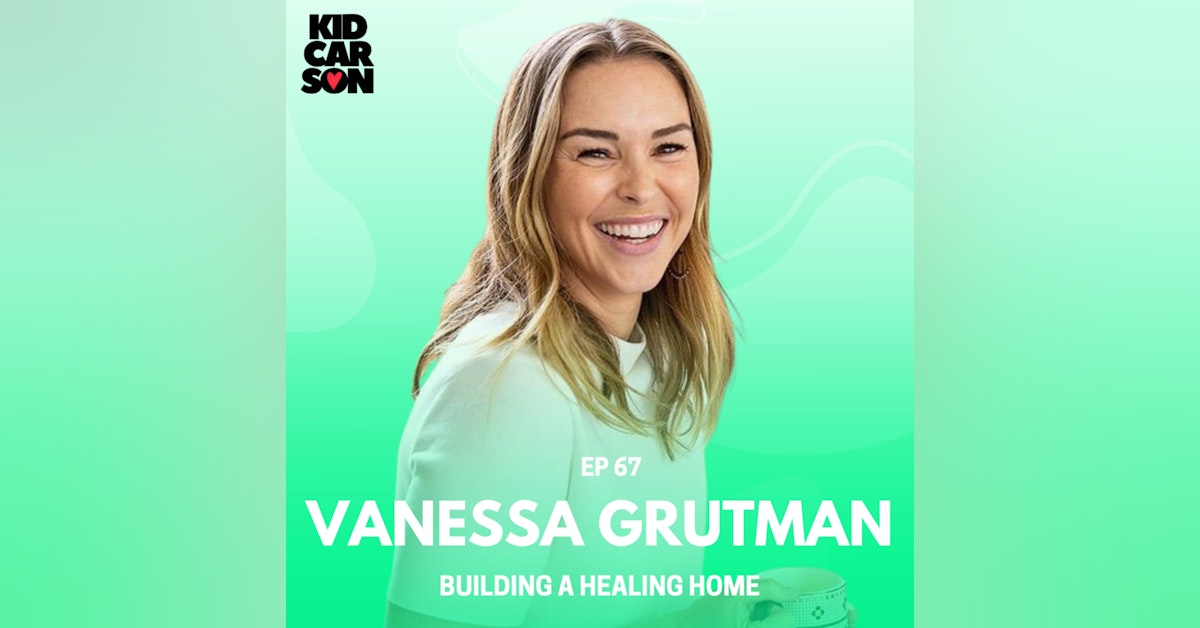 67 - VANESSA GRUTMAN - BUILDING A HEALING HOME