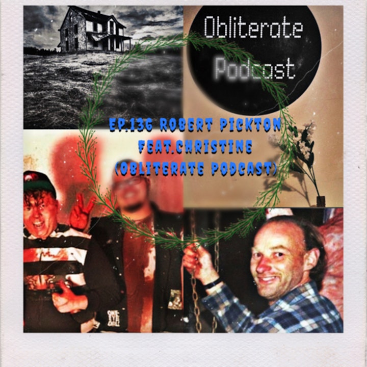 Episode image for Ep.136 Robert Pickton Feat. Christine (Obliterate Podcast)