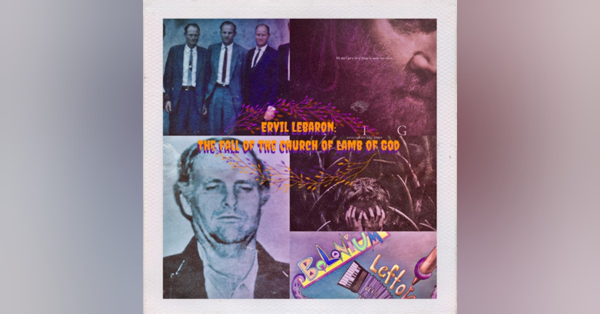 Ervil Lebaron: The Fall of the Church of Lamb of God