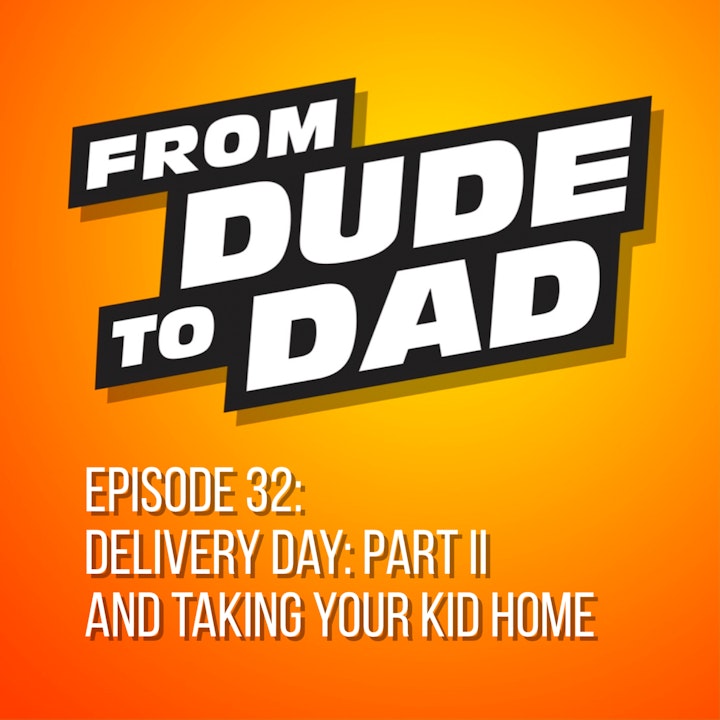 Delivery Day: Part II And Taking Your Kid Home
