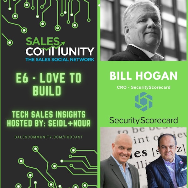 E6 - Love to Build with Bill Hogan, SecurityScorecard Image