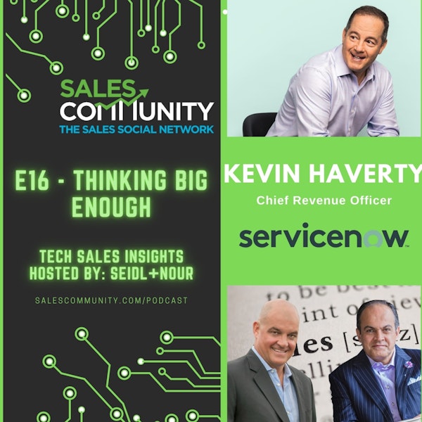 E16 - Thinking Big Enough with Kevin Haverty, ServiceNow Image