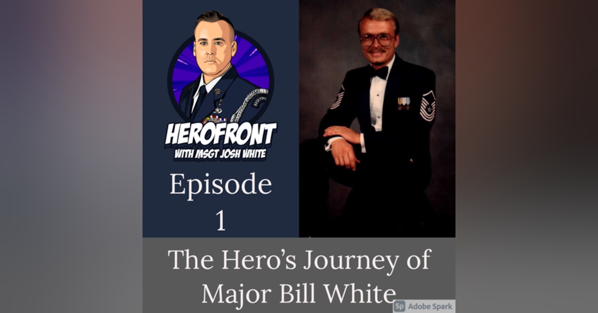 Major Bill White (My Dad!): Lessons learned over a 36 year AF career EP 1