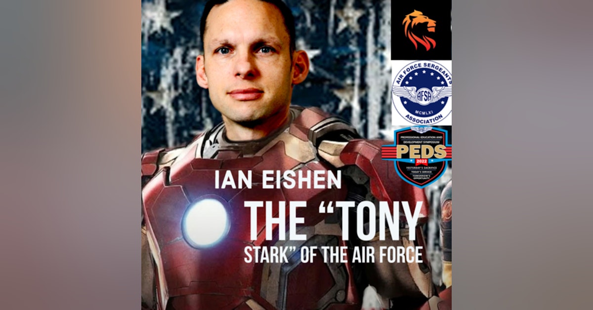 Ian Eishen - The “Tony Stark” of The Air Force