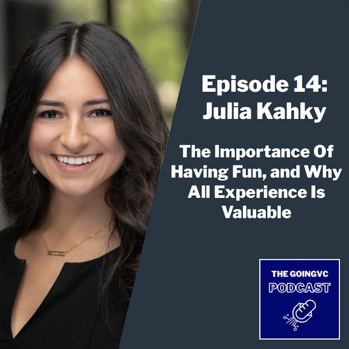 Episode 14 - The Importance Of Having Fun, and Why All Experience Is Valuable - a Conversation with Julia Kahky
