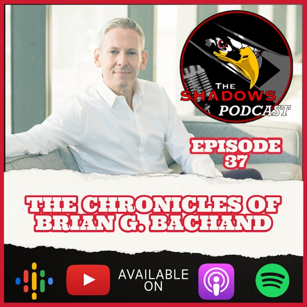 Episode 37: The Chronicles of Brian G. Bachand Image