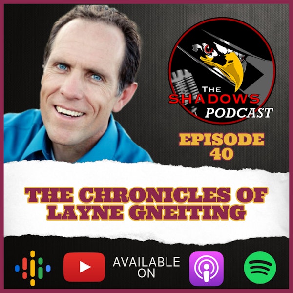 Episode 40: The Chronicles of Layne Gneiting Image