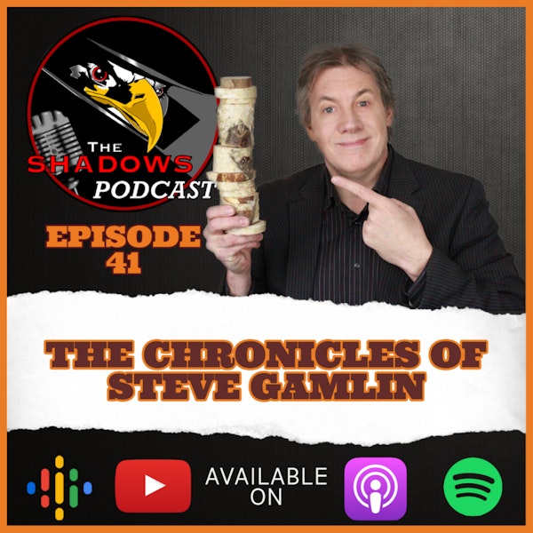 Episode 41: The Chronicles of Steve Gamlin Image
