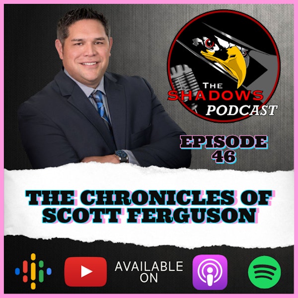Episode 46: The Chronicles of Scott Ferguson Image
