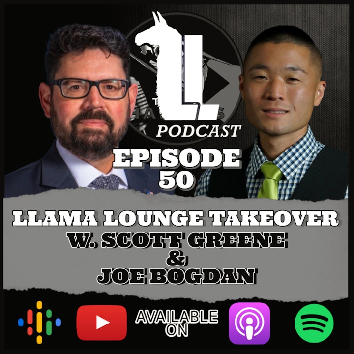 Episode 50: Llama Lounge Takeover with W. Scott Greene & Joe Bogdan