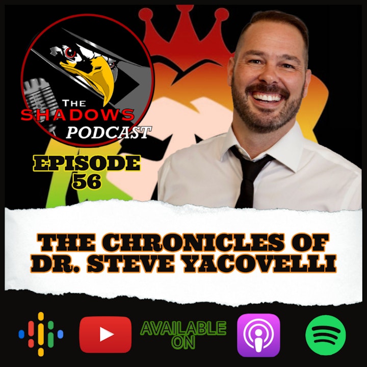 Episode 56: The Chronicles of Dr. Steve Yacovelli