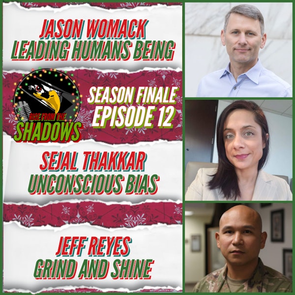 Rise From The Shadows | S1E12: Season Finale with Jason Womack, Sejal Thakkar, and Jeff Reyes Image