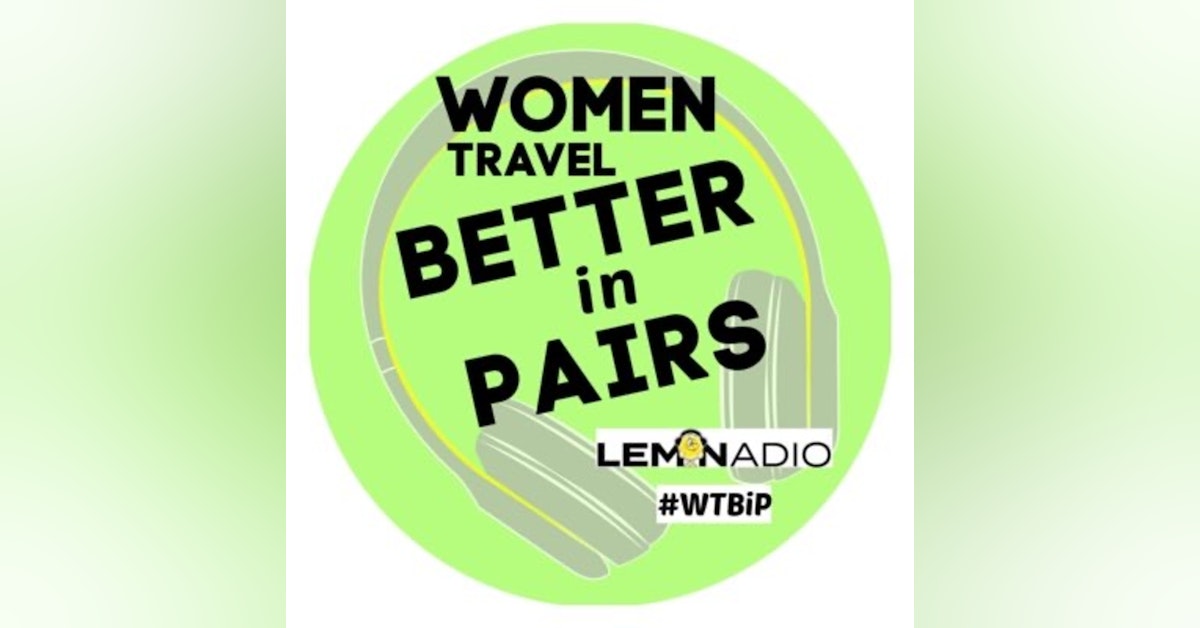 Meet the Women of Women Travel Better in Pairs