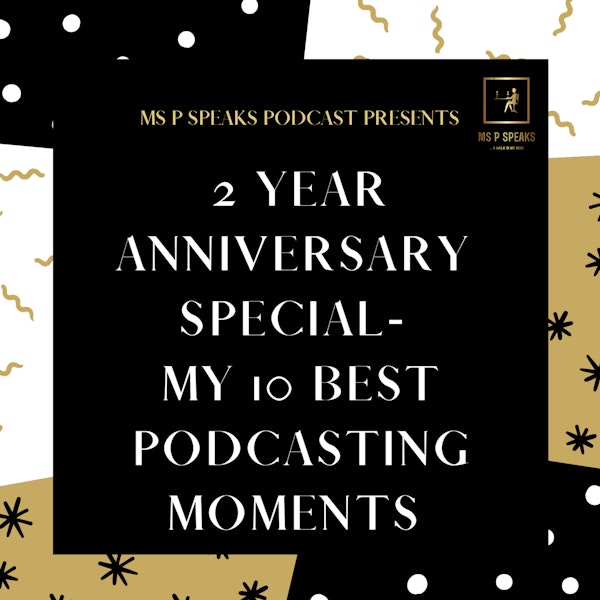 2 Year Anniversary Special - My 10 Best Podcasting moments Image