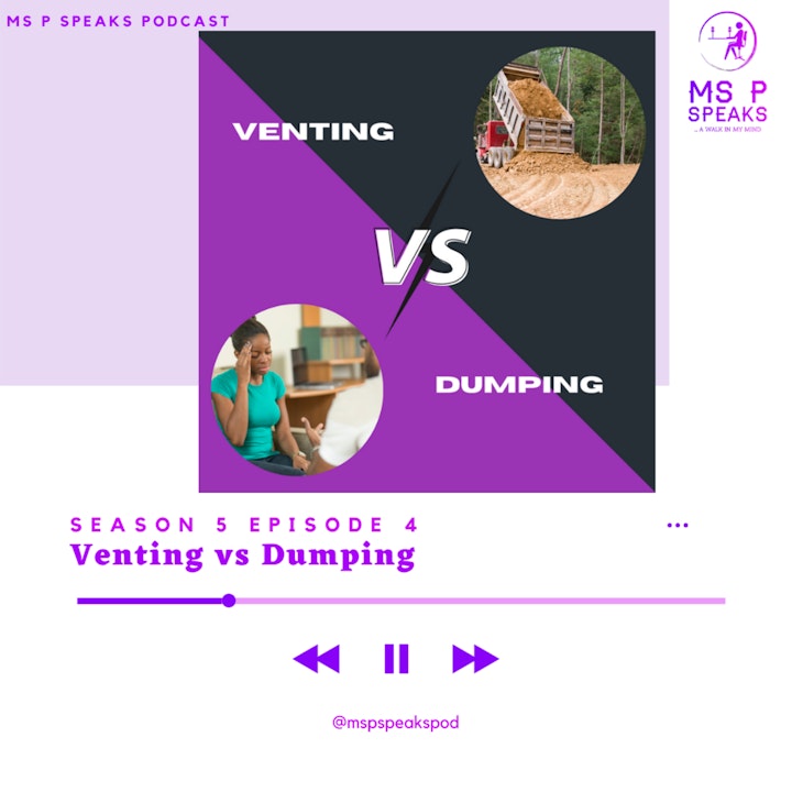 Season 5; Episode 4 - Venting vs Dumping
