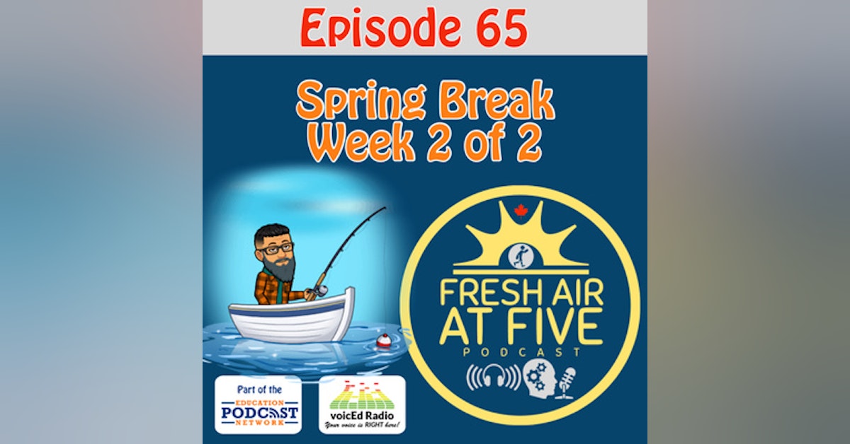 Spring Break Week 2 - FAAF 65